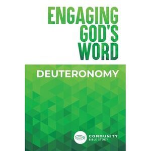 Engaging God's Word: Deuteronomy -- Community Bible Study